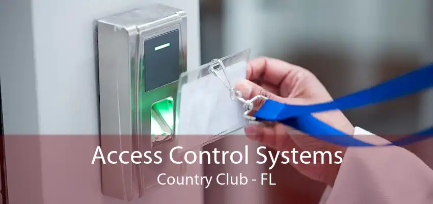 Access Control Systems Country Club - FL