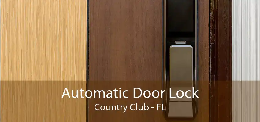 Automatic Door Lock Country Club - FL