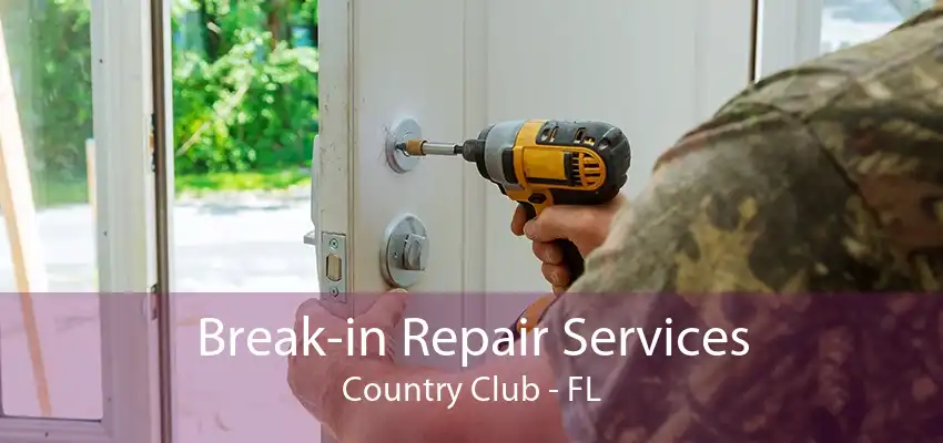 Break-in Repair Services Country Club - FL