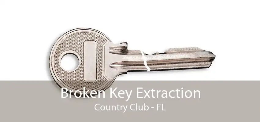 Broken Key Extraction Country Club - FL