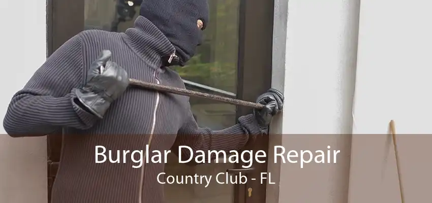 Burglar Damage Repair Country Club - FL