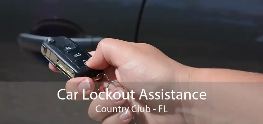 Car Lockout Assistance Country Club - FL