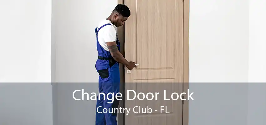 Change Door Lock Country Club - FL