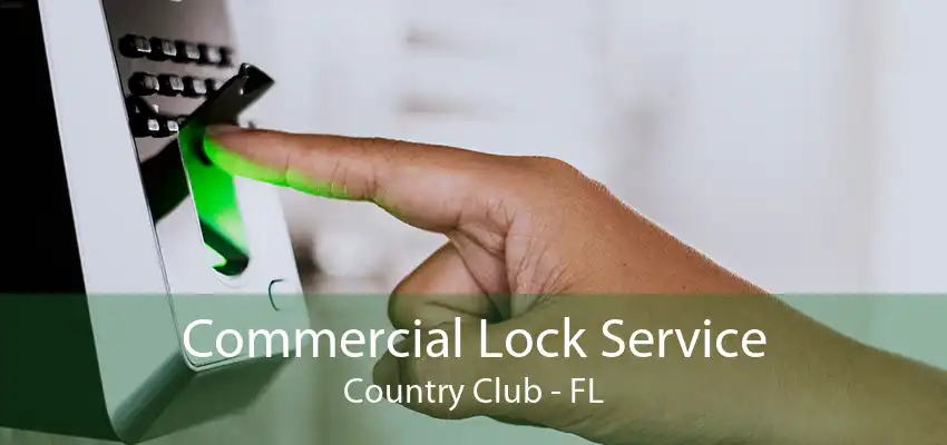 Commercial Lock Service Country Club - FL