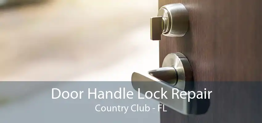 Door Handle Lock Repair Country Club - FL