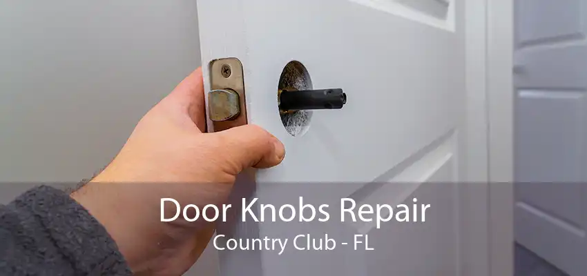 Door Knobs Repair Country Club - FL