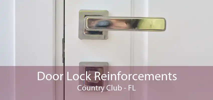 Door Lock Reinforcements Country Club - FL