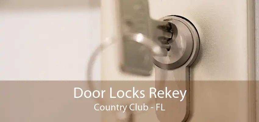 Door Locks Rekey Country Club - FL