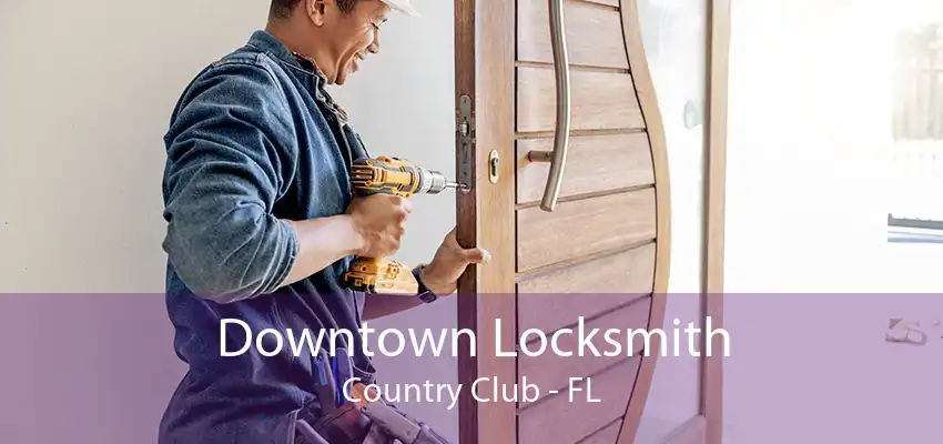 Downtown Locksmith Country Club - FL