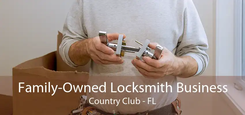 Family-Owned Locksmith Business Country Club - FL