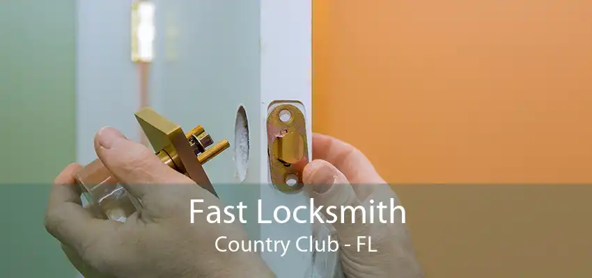 Fast Locksmith Country Club - FL