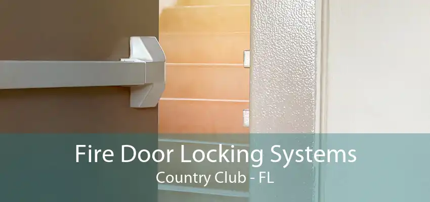 Fire Door Locking Systems Country Club - FL