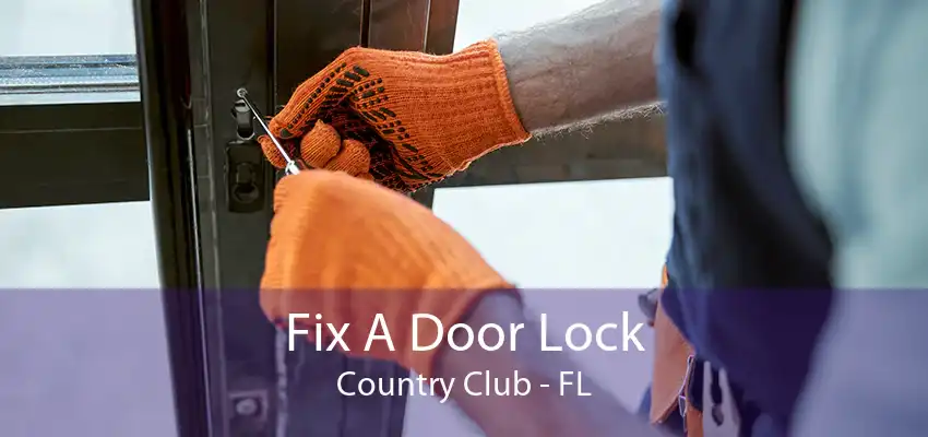 Fix A Door Lock Country Club - FL