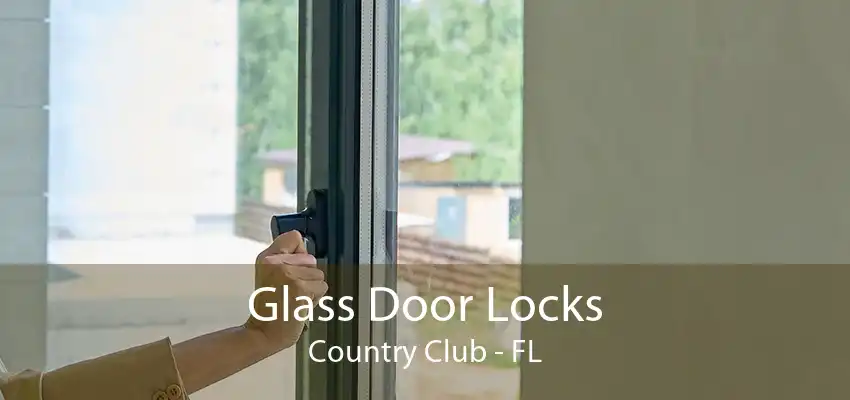 Glass Door Locks Country Club - FL