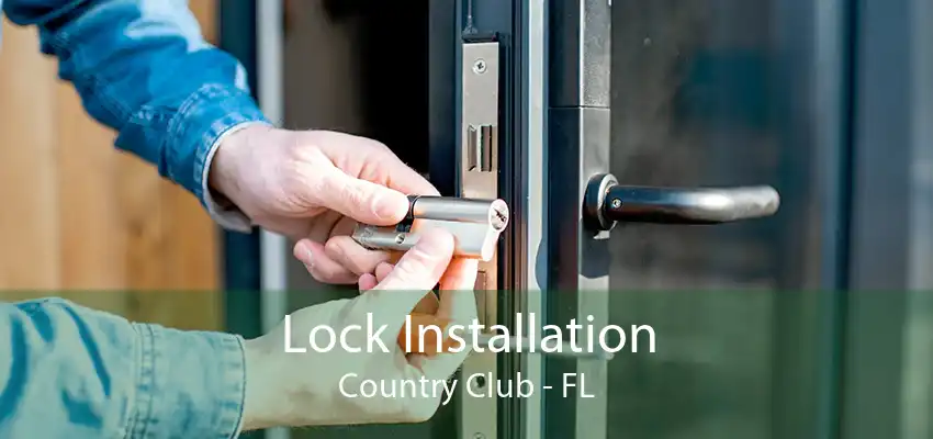 Lock Installation Country Club - FL