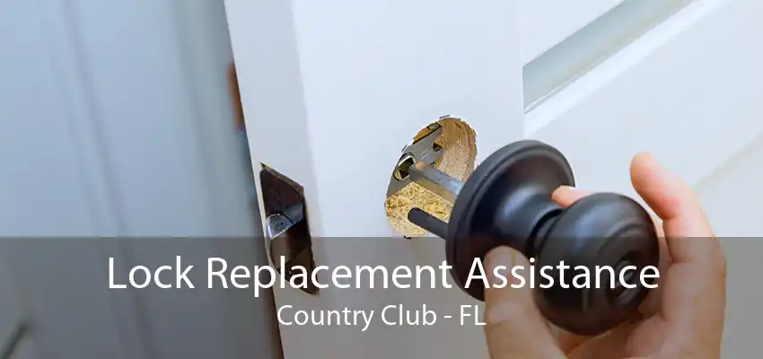 Lock Replacement Assistance Country Club - FL