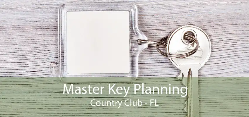 Master Key Planning Country Club - FL