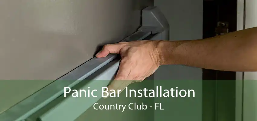 Panic Bar Installation Country Club - FL