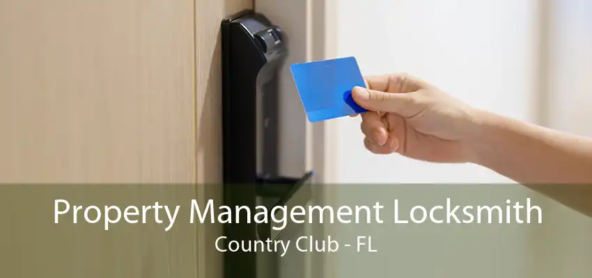 Property Management Locksmith Country Club - FL