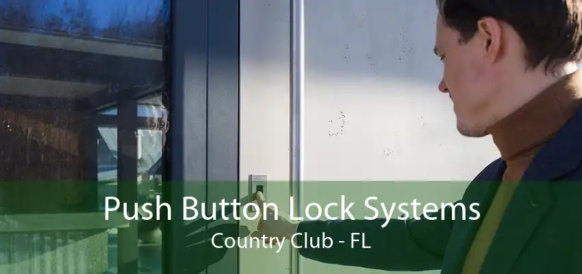 Push Button Lock Systems Country Club - FL