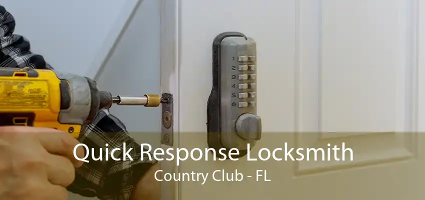 Quick Response Locksmith Country Club - FL