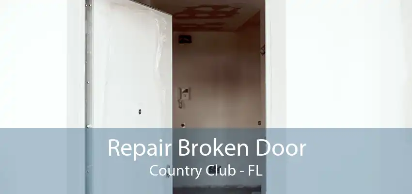 Repair Broken Door Country Club - FL