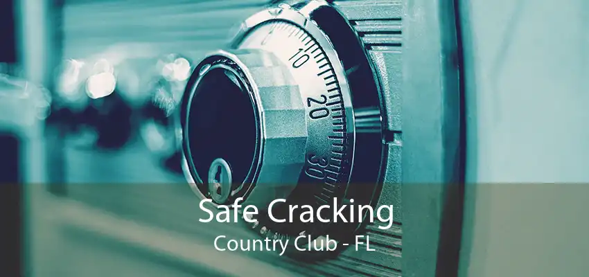 Safe Cracking Country Club - FL