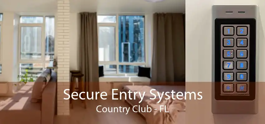 Secure Entry Systems Country Club - FL