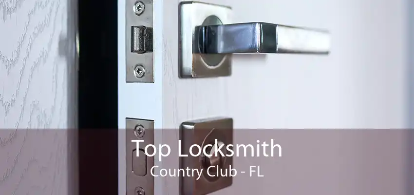 Top Locksmith Country Club - FL