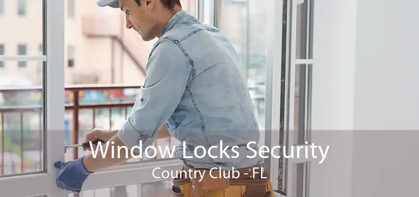 Window Locks Security Country Club - FL